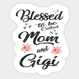 mothers day blessed to be called mom and gigi Sticker